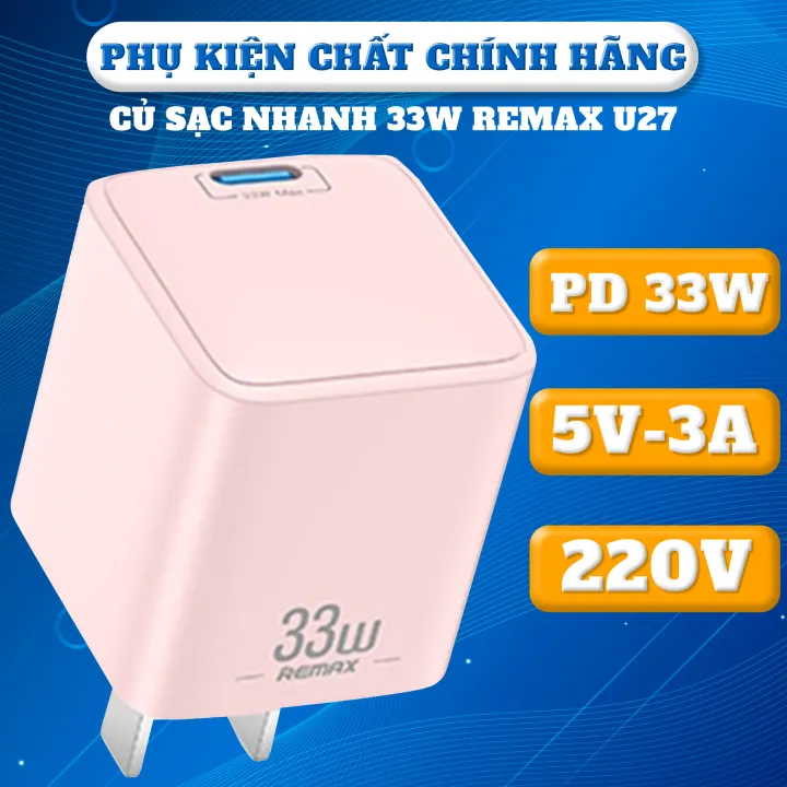 Củ sạc nhanh 33w Remax U27 hỗ trợ sạc nhanh 33w, tăng gấp 3 lần so với củ sạc thường, bh 12 tháng.